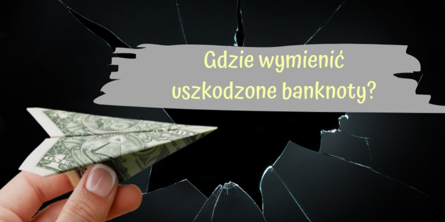 Where to replace damaged banknotes?