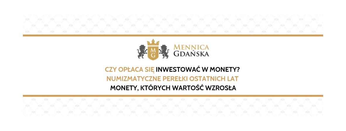Czy opłaca się inwestować w monety? Numizmatyczne perełki ostatni lat.