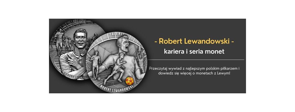 Coins with Robert Lewandowski and an interview with the footballer.