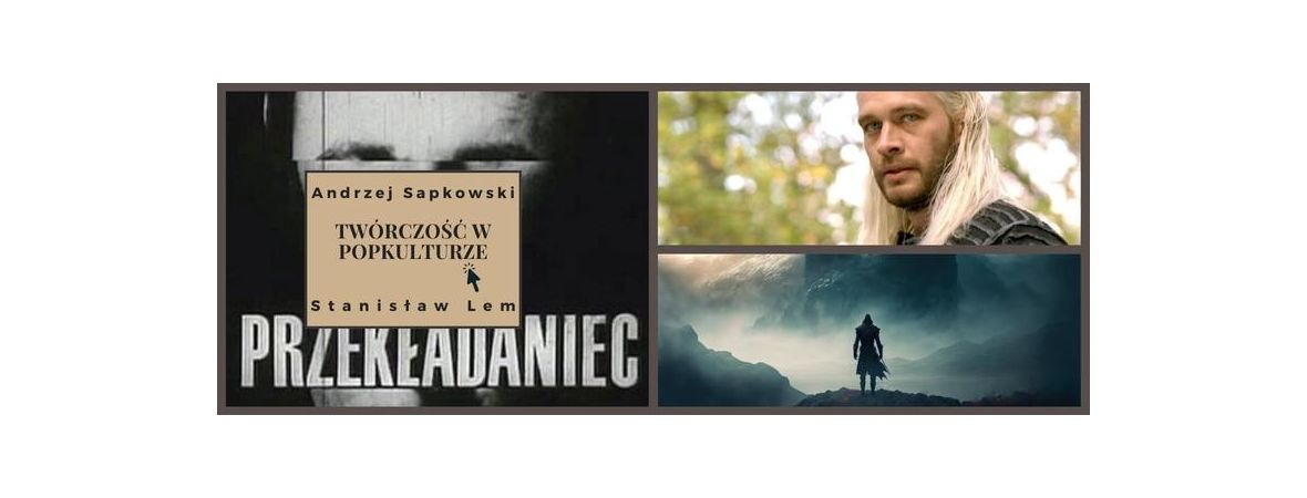 Ekranizacje, komiksy, przedstawienia...twórczość Sapkowskiego i Lema w popkulturze
