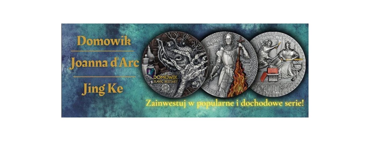 Zainwestuj w ciekawe serie. Domowik, Joanna d’Arc i Jing Ke na pięknie zdobionych monetach.