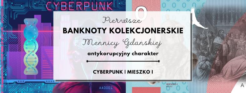 Two collector banknotes - Cyberpunk and Mieszko and their anti-corruption nature