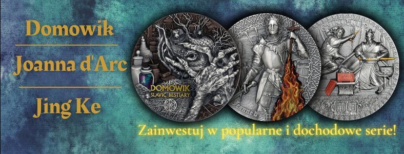 Zainwestuj w ciekawe serie. Domowik, Joanna d’Arc i Jing Ke na pięknie zdobionych monetach.